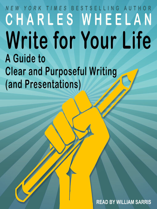 Title details for Write for Your Life by Charles Wheelan - Available